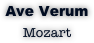 Ave Verum
Mozart